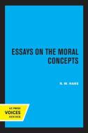 Essays On The Moral Concepts di R.M. Hare edito da University Of California Press
