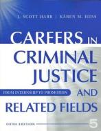 Careers In Criminal Justice And Related Fields di HESS, HARR edito da Thomson Learning