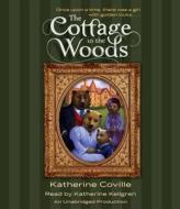 The Cottage in the Woods di Katherine Coville edito da Listening Library (Audio)