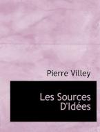 Les Sources D'idaces di Pierre Villey edito da Bibliolife