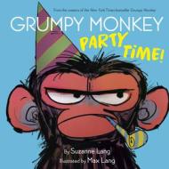 Grumpy Monkey Party Time! di Suzanne Lang, Max Lang edito da Random House Usa Inc