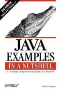 Java Examples in a Nutshell di David Flanagan edito da OREILLY MEDIA