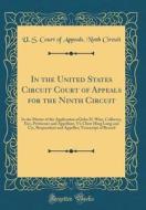 In the United States Circuit Court of Appeals for the Ninth Circuit: In the Matter of the Application of John H. Wise, Collector, Etc;, Petitioner and di U. S. Court of Appeals Ninth Circuit edito da Forgotten Books