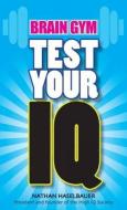 Test Your IQ di Nathan Haselbauer edito da David & Charles