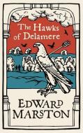 The Hawks of Delamere di Edward Marston edito da ALLISON & BUSBY