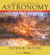The Data Book of Astronomy di Patrick Moore edito da CRC Press