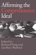 Affirming the Comprehensive Ideal di Richard Pring edito da Routledge