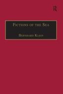 Fictions of the Sea di Professor Bernhard Klein edito da Taylor & Francis Ltd