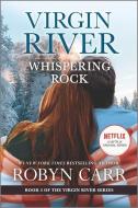 Whispering Rock: A Virgin River Novel di Robyn Carr edito da MIRA