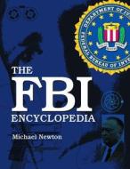 Newton, M:  The  FBI Encyclopedia di Michael Newton edito da McFarland