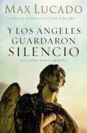 Y Los Ángeles Guardaron Silencio: La Última Semana de Jesús di Max Lucado edito da UNILIT