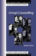 Group Counseling di Keith Tudor edito da Sage Publications UK