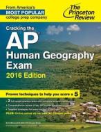 Cracking The Ap Human Geography Exam di Princeton Review edito da Random House Usa Inc