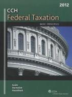 Federal Taxation: Basic Principles (2012) di Ephrain P. Smith, Philp J. Harmelink, James R. Hasselback edito da CCH Incorporated
