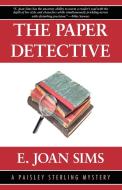 The Paper Detective di E. Joan Sims edito da Wildside Press