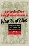 Feminist Nightmares: Women At Odds di Susan Ostrov Weisser edito da New York University Press