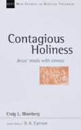Contagious Holiness: Jesus' Meals with Sinners di Craig L. Blomberg edito da INTER VARSITY PR