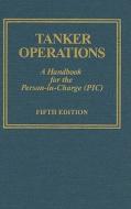 Tanker Operations: A Handbook for the Person-In-Charge (PIC) [With CDROM] di Mark Huber edito da TIDEWATER PUBL