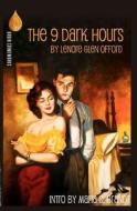 The 9 Dark Hours di Lenore Glen Offord edito da Bruin Books, LLC