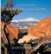 Garden of the Gods di Judith A Kimbrell edito da Mother Nature Photography