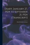 Diary, January 27, 1924 to September 21, 1924 [transcript] di David Crockett Graham edito da LIGHTNING SOURCE INC