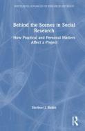 Behind The Scenes In Social Research di Herbert J. Rubin edito da Taylor & Francis Ltd