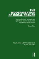 The Modernization of Rural France di Roger Price edito da Taylor & Francis Ltd