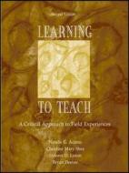 Learning To Teach di Natalie G. Adams, Christine Mary Shea, Delores D. Liston, Bryan Deever edito da Taylor & Francis Ltd