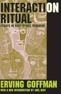 Interaction Ritual di Erving Goffman, Joel Best edito da Taylor & Francis Ltd