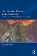 The Roots of Jewish Consciousness, Volume One di Erich Neumann edito da Taylor & Francis Ltd