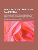Road accident deaths in California di Books Llc edito da Books LLC, Reference Series