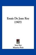 Essais de Jean Rey (1907) di Jean Rey edito da Kessinger Publishing