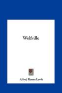 Wolfville di Alfred Henry Lewis edito da Kessinger Publishing