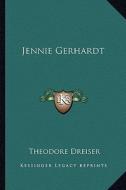 Jennie Gerhardt di Theodore Dreiser edito da Kessinger Publishing