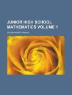 Junior High School Mathematics Volume 1 di Edson Homer Taylor edito da Rarebooksclub.com