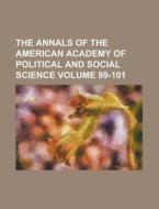 The Annals Of The American Academy Of Political And Social Science Volume 99-101 di Anonymous edito da Rarebooksclub.com