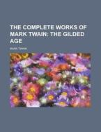 The Complete Works of Mark Twain di Mark Twain edito da Rarebooksclub.com