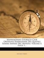 Cioe Ordinata Narrazione Dei Quatro Sommi Imperii Del Mondo, Volume 5, Issue 1... di Antonio Foresti edito da Nabu Press