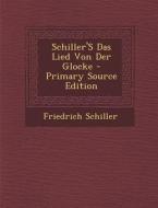Schiller's Das Lied Von Der Glocke di Friedrich Schiller edito da Nabu Press