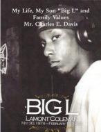 My Life, My Son "Big L" and Family Values di Charles E. Davis edito da Lulu.com