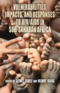 Vulnerabilities, Impacts, and Responses to HIV/AIDS in Sub-Saharan Africa di Helmut Kloos, Getnet Tadele edito da Palgrave Macmillan UK