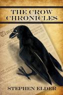 The Crow Chronicles di Stephen Elder edito da Lulu.com
