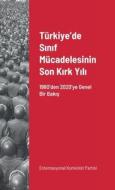 Türkiye'de S¿n¿f Mücadelesinin Son K¿rk Y¿l¿ di Enternasyonal Komün¿st Part¿s¿ edito da Lulu.com