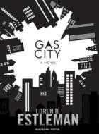 Gas City di Loren D. Estleman edito da Tantor Media Inc