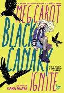 Black Canary: Ignite di Meg Cabot edito da DC ZOOM