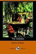The Celibates (dodo Press) di Honore De Balzac edito da Dodo Press