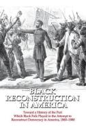 Black Reconstruction in America di W. E. B. Du Bois edito da Taylor & Francis Inc