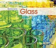 Glass di Cassie Mayer edito da Heinemann Library