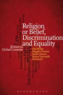 Religion or Belief, Discrimination and Equality: Britain in Global Contexts di Paul Weller, Kingsley Purdam, Nazila Ghanea edito da BLOOMSBURY 3PL