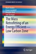 The mass-retrofitting of an energy efficient-low carbon zone in the UK di Mark Deakin, Fiona Campbell, Alasdair Reid, Joel Orsinger edito da Springer-Verlag GmbH